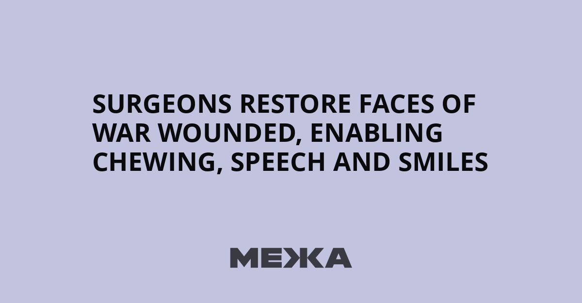 Reconstructive facial surgery offers hope to soldiers